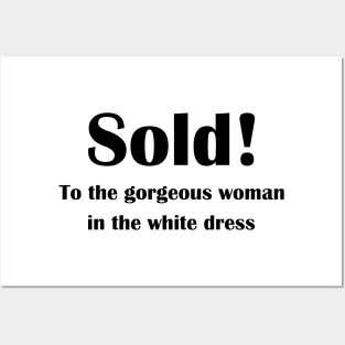 Sold! To the gorgeous woman in the white dress Posters and Art